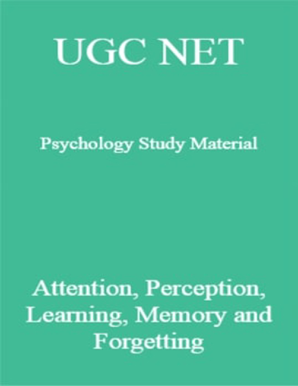 UGC NET Psychology Study Attention, Perception, Learning, Memory and Forgetting - Page 1