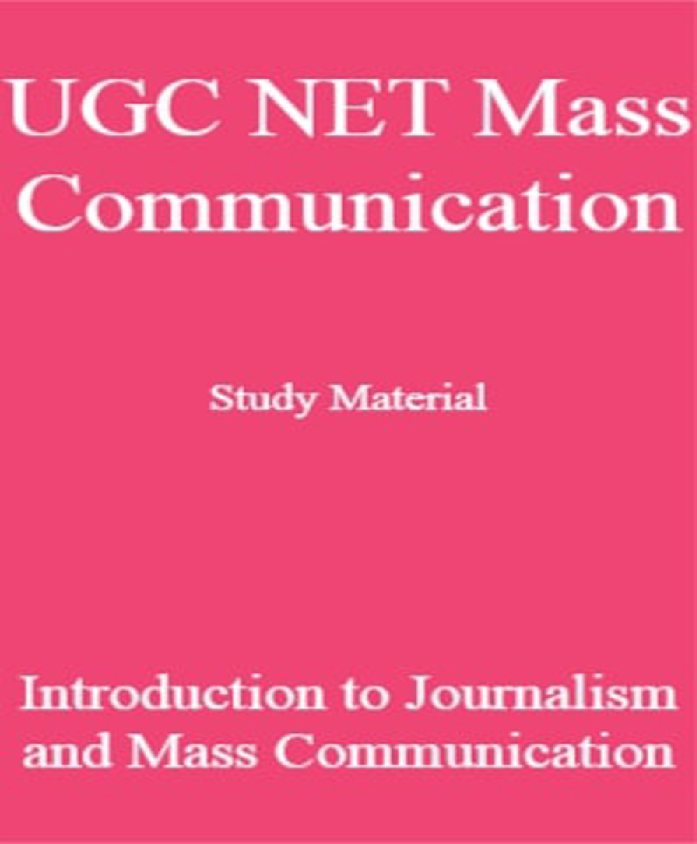 UGC NET Mass Communication Study Material Introduction to Journalism and Mass Communication - Page 1