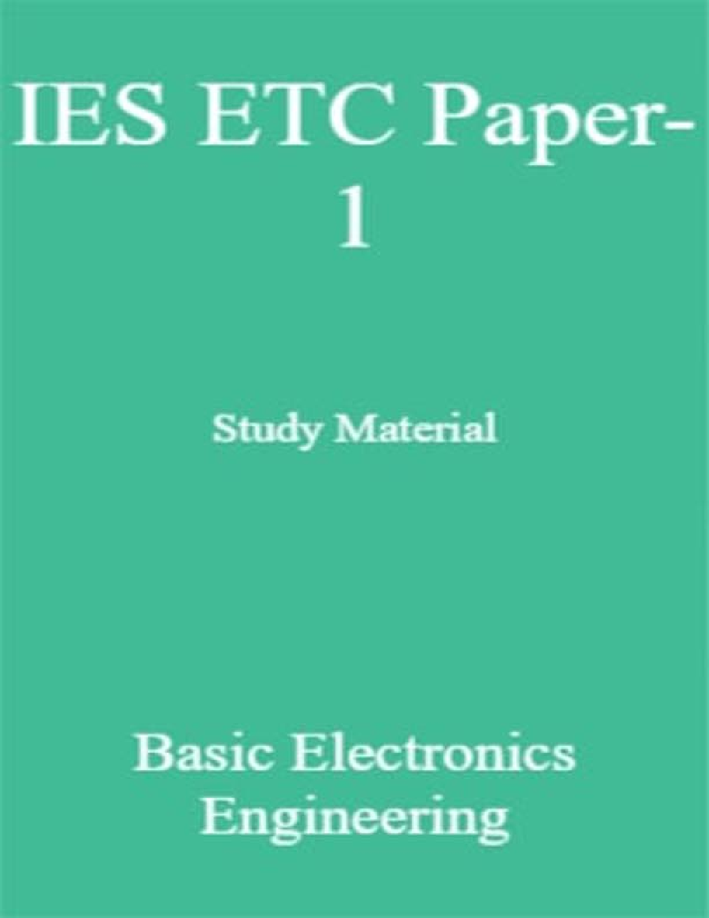 IES ETC Paper-1 Study Material  Basic Electronics Engineering - Page 1