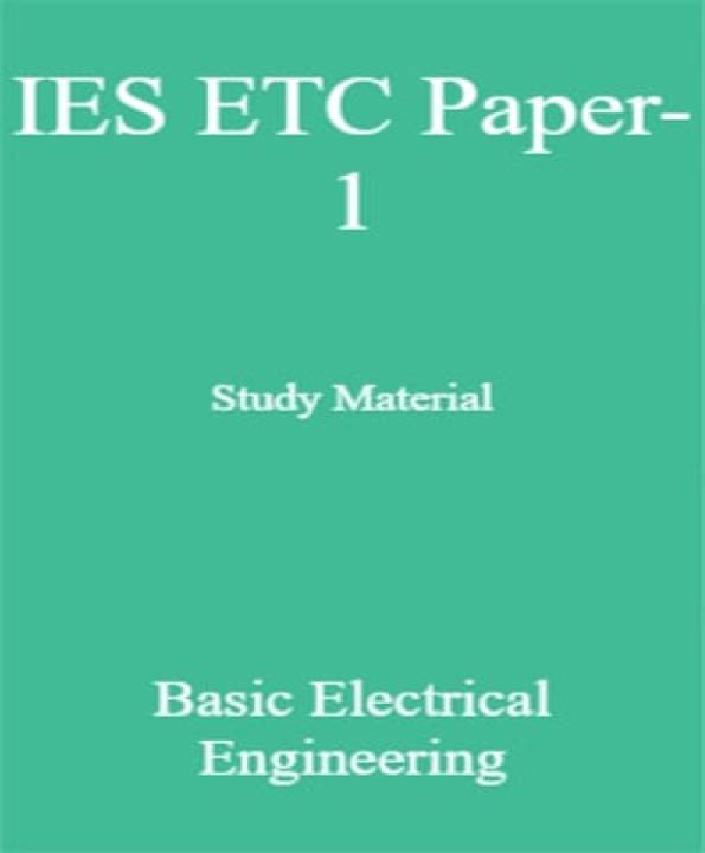 IES ETC Paper-1 Study Material   Basic Electrical Engineering - Page 1