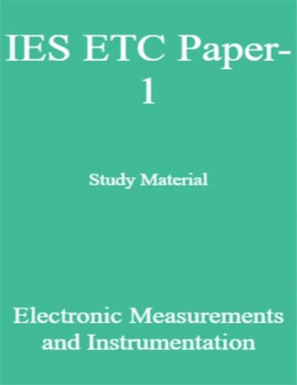 IES ETC Paper-1 Study Material   Electronic Measurements and Instrumentation - Page 1
