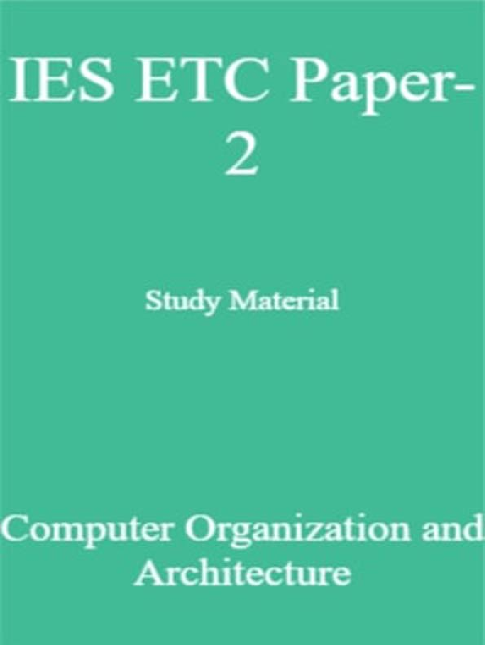 IES ETC Paper-2 Study Material   Computer Organization and Architecture - Page 1