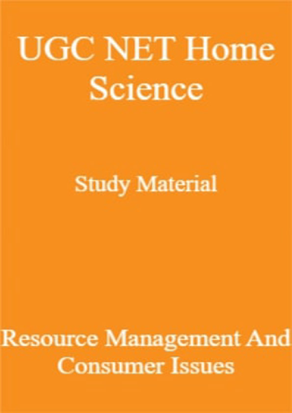 UGC NET Home Science Study Material Resource Management And Consumer Issues - Page 1