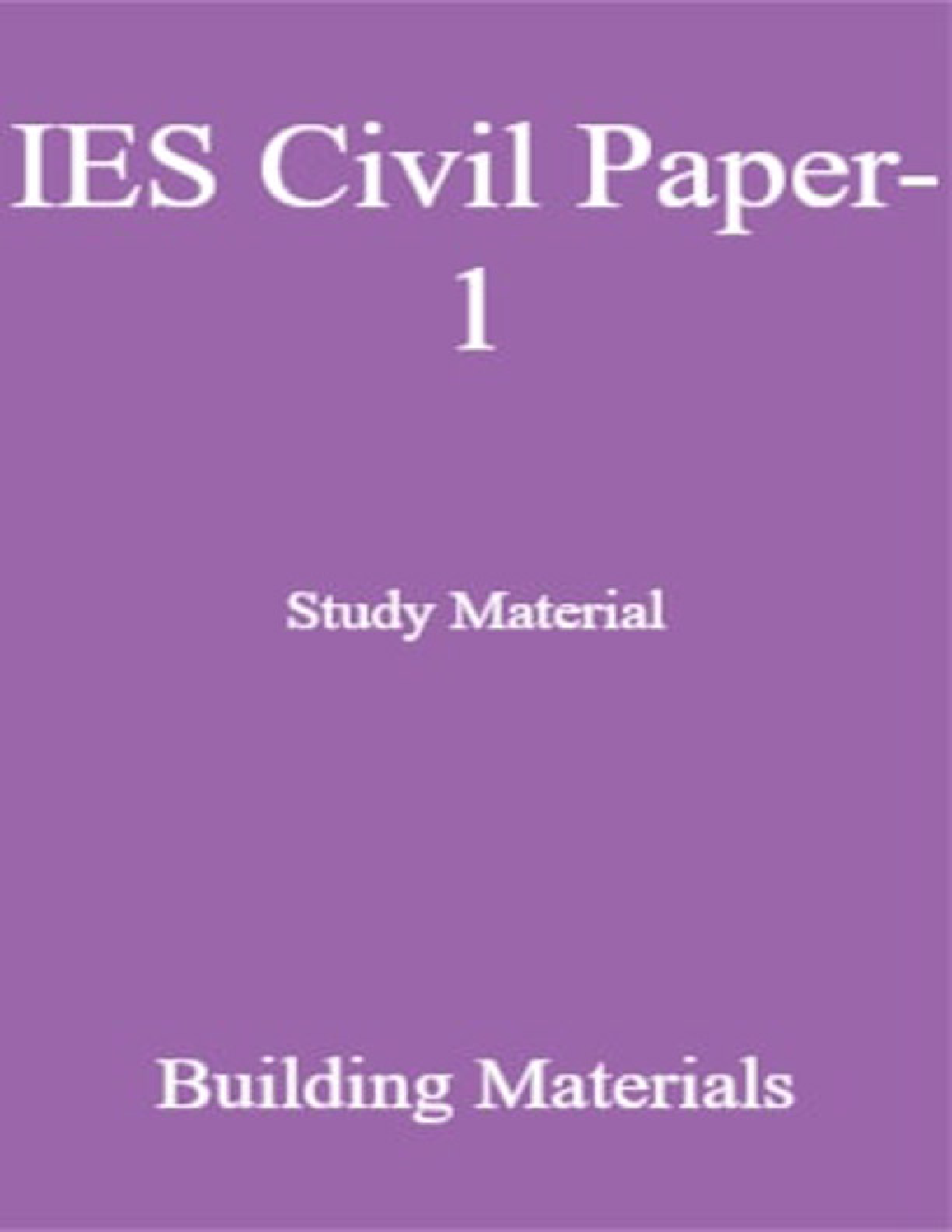 IES Civil Paper-1 Study Material Building Materials - Page 1