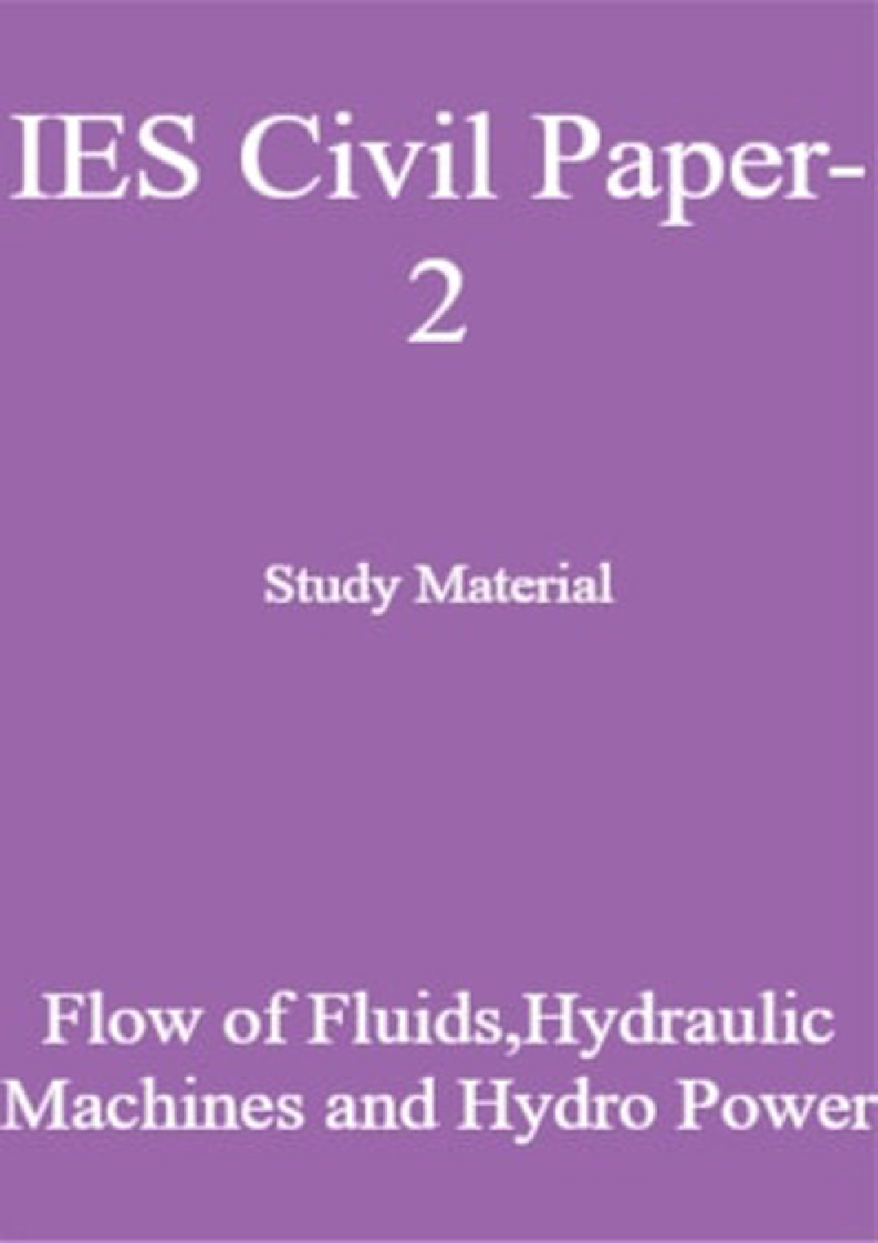 IES Civil Paper-2 Study Material Flow of Fluids,Hydraulic Machines and Hydro Power - Page 1