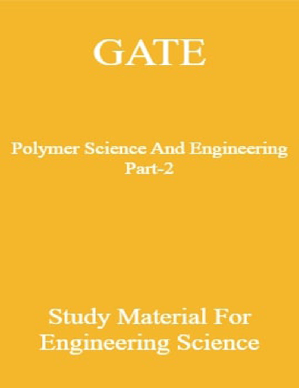 GATE Polymer Science And Engineering Part-2 Study Material For Engineering Science - Page 1