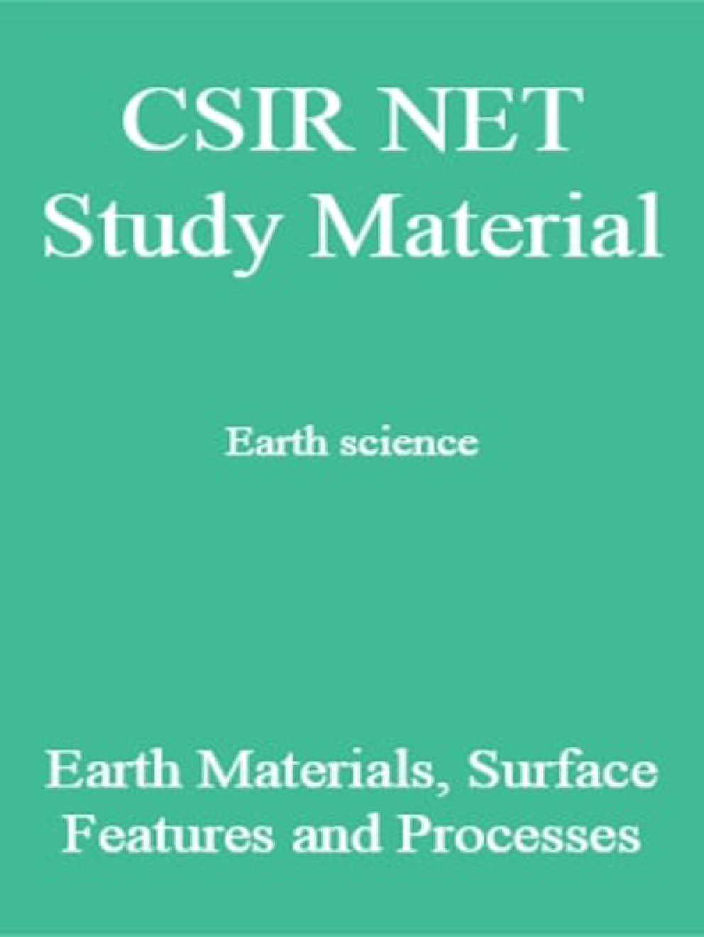 CSIR NET Study Material Earth science Earth Materials  Surface Features and Processes - Page 1