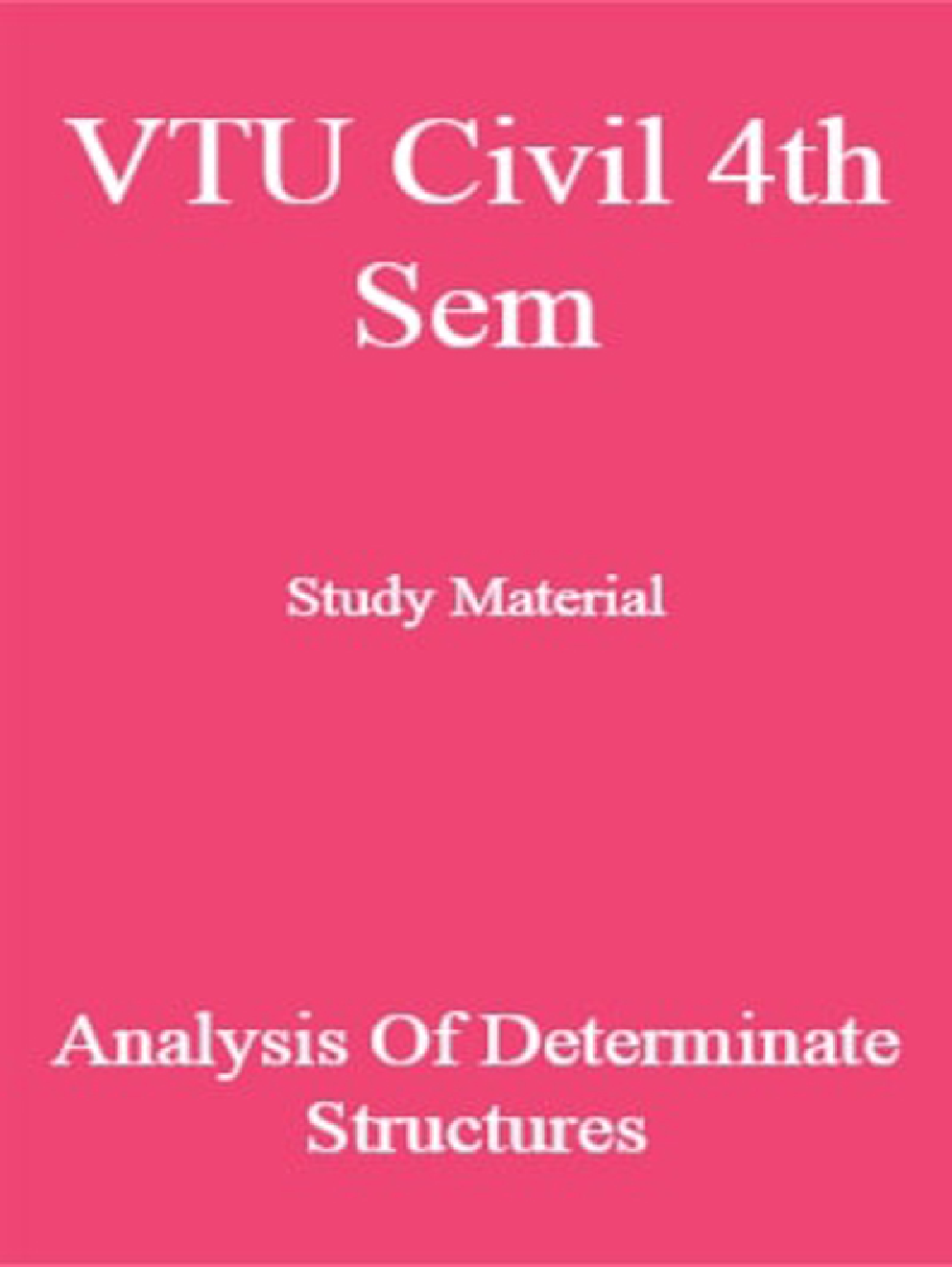 VTU Civil 4th Sem Study Material Analysis Of Determinate Structure - Page 1