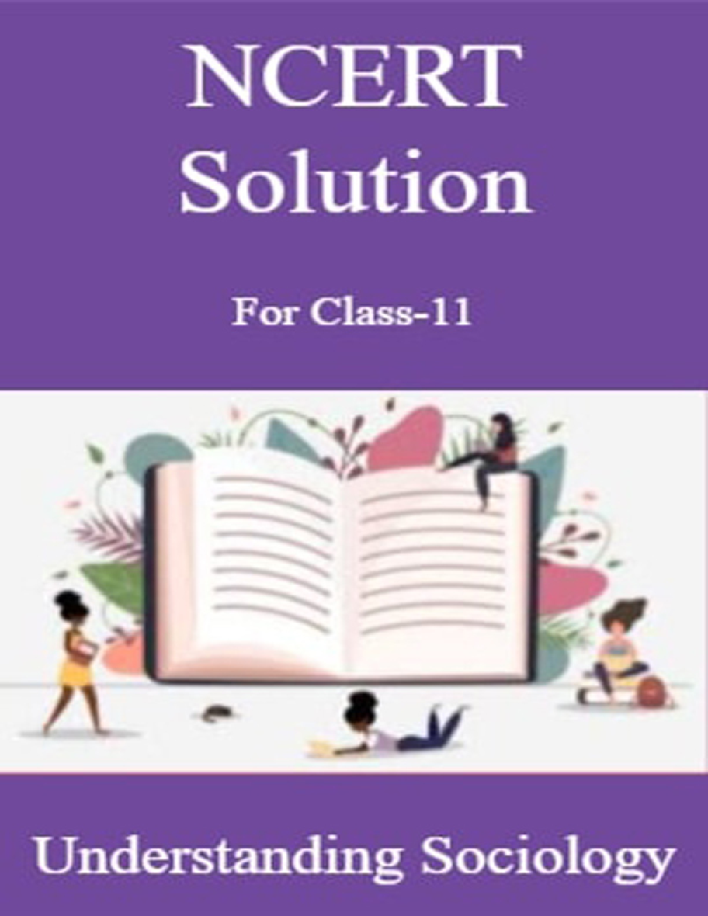 NCERT Solution For Class-11 Understanding Sociology - Page 1
