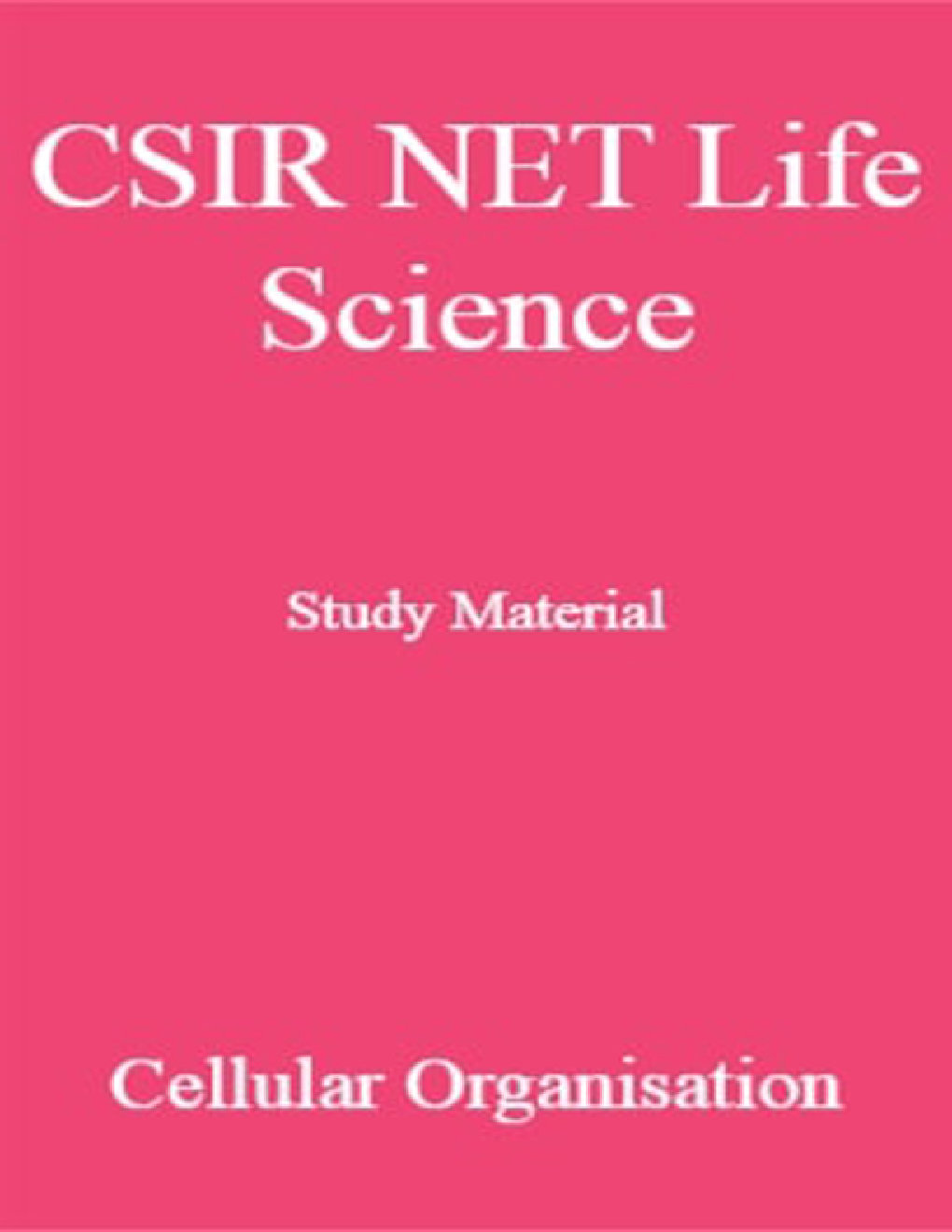 CSIR NET Life Science Study Material Cellular Organization - Page 1