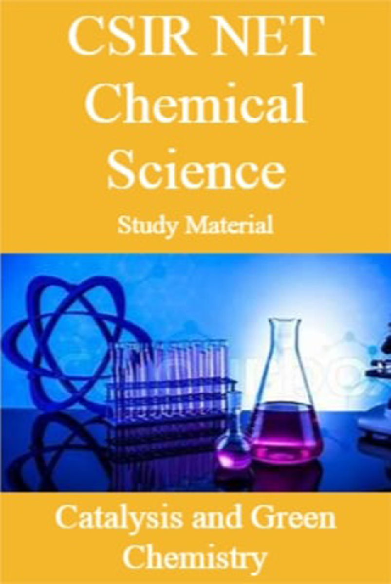 CSIR NET Chemical Science Study Material Catalysis and Green Chemistry - Page 1