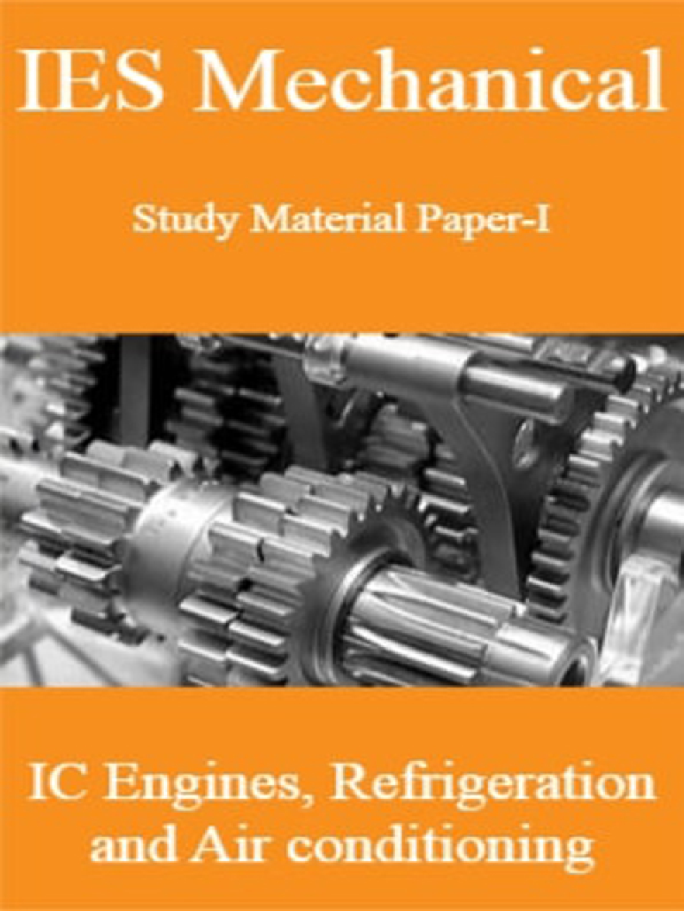 IES Mechanical Study Material Paper-I IC Engines  Refrigeration and Air conditioning - Page 1