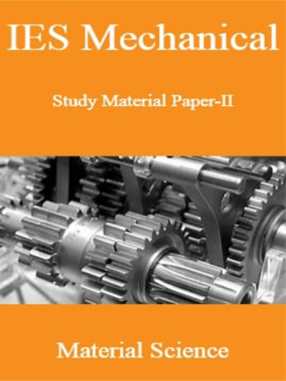 IES Mechanical Study Material Paper-II Material Science - Page 1
