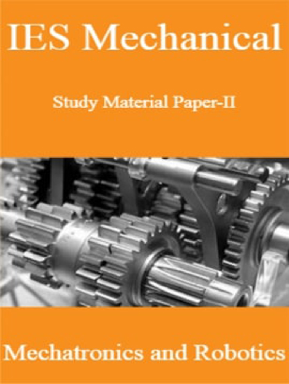 IES Mechanical Study Material Paper-II Mechatronics and Robotics - Page 1