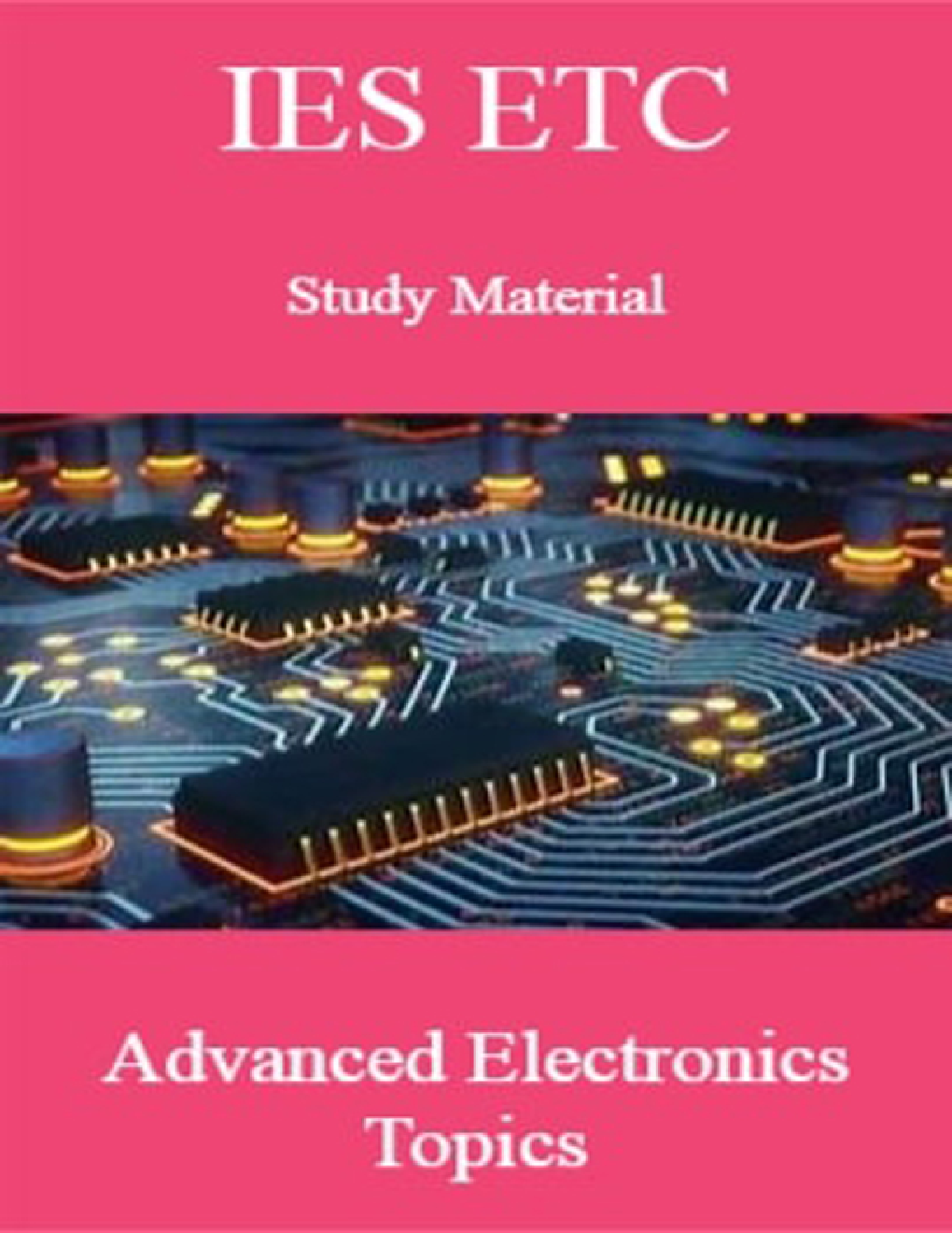 IES ETC Study Material Advanced Electronics Topics - Page 1
