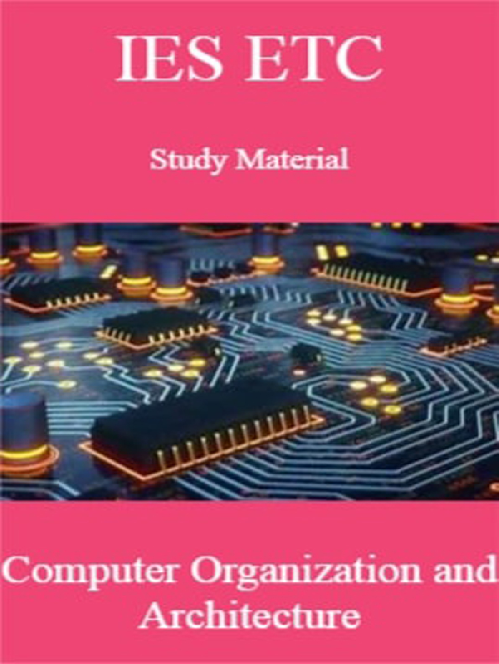IES ETC Study Material Computer Organization and Architecture - Page 1
