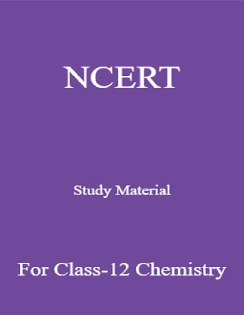 NCERT Study Material For Class-12 Chemistry - Page 1