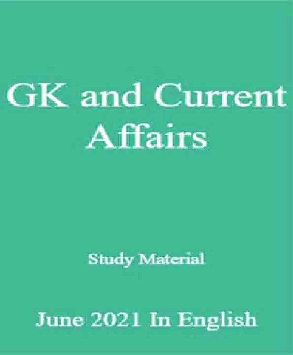 GK and Current Affairs Study Material June 2021 In English - Page 1