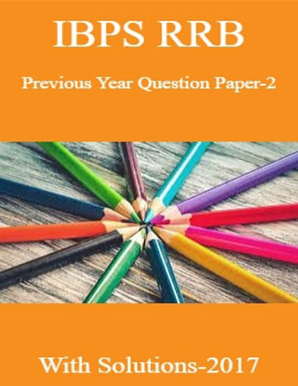 IBPS RRB Previous Year Question Paper-2 With Solutions-2017 - Page 1