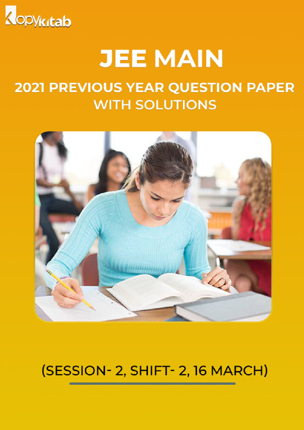 JEE Main 2021 Previous Year Question Paper with Solutions (Session-2, Shift-2  16 March) - Page 1