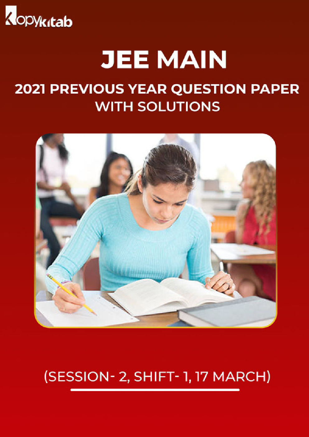 JEE Main 2021 Previous Year Question Paper with Solutions (Session-2, Shift-1  17 March) - Page 1