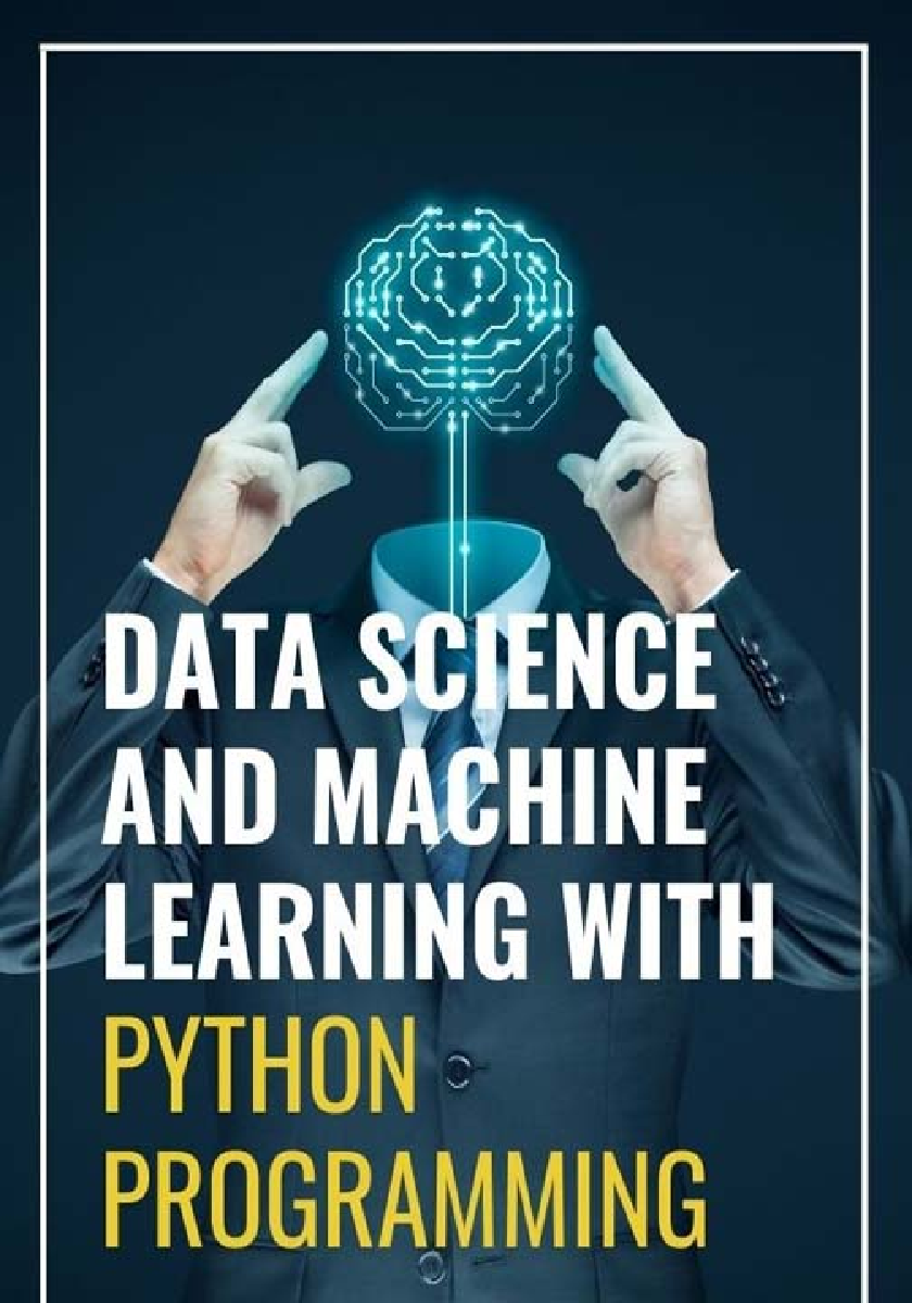 Data Science And Machine Learning With Python Programming - Page 1