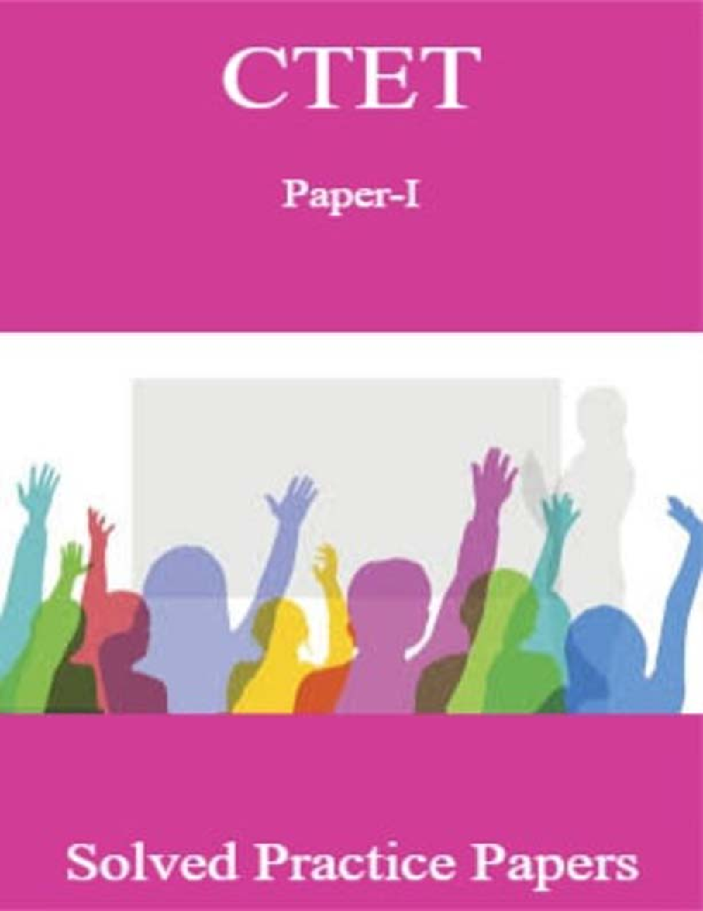CTET  Paper-I Solved Practice Papers - Page 1