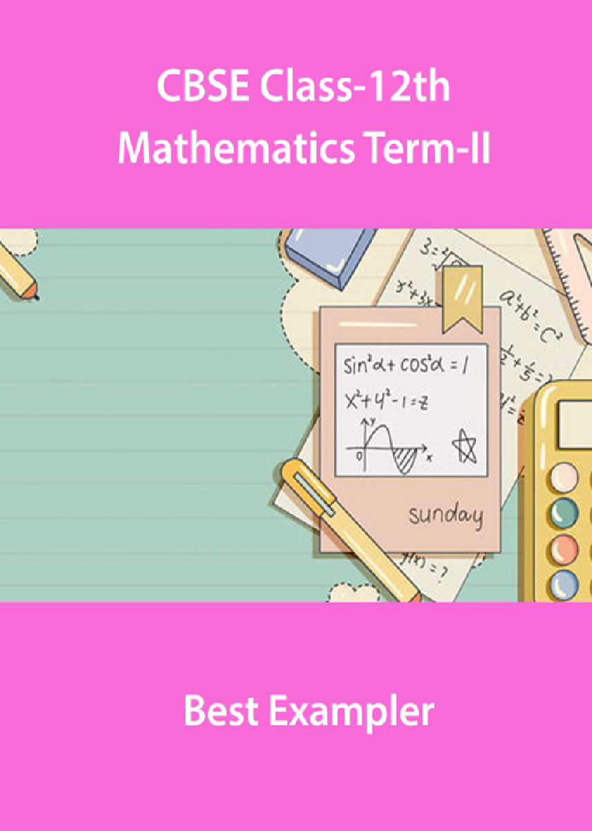 CBSE Class-12th Mathematics Term-II Best Exampler - Page 1