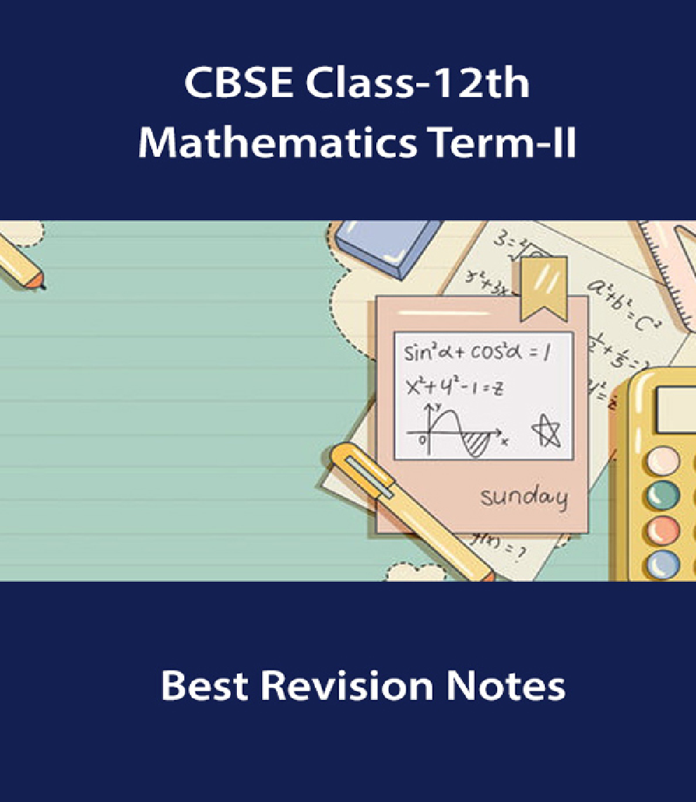 CBSE Class-12th Mathematics Term-II Best Revision Notes - Page 1