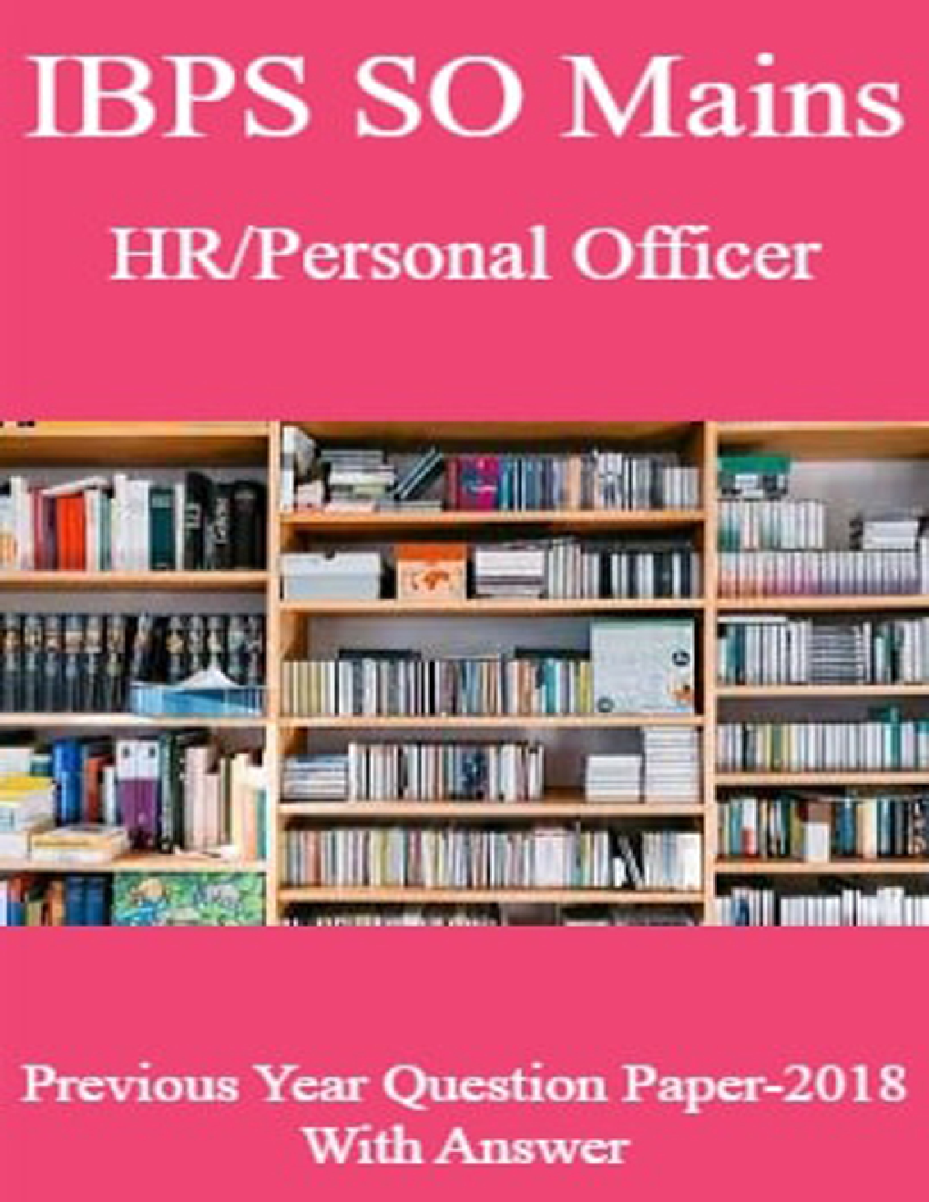 IBPS SO Mains HR/Personal Officer Previous Year Question Paper-2018 With Answer - Page 1