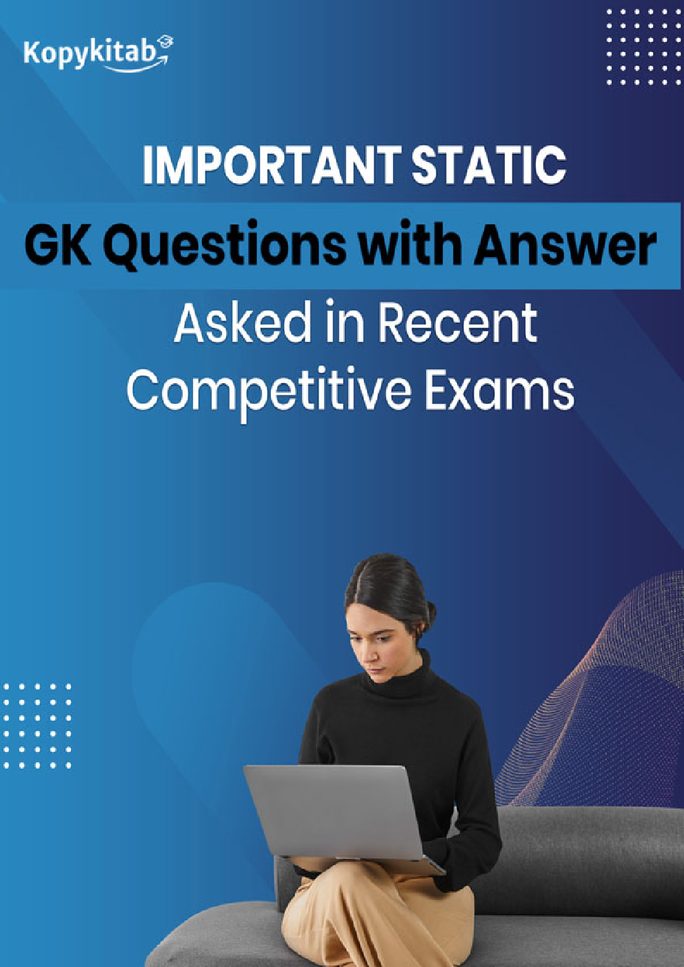Important Static GK Questions with Answer Asked in Recent Competitive Exams - Page 1