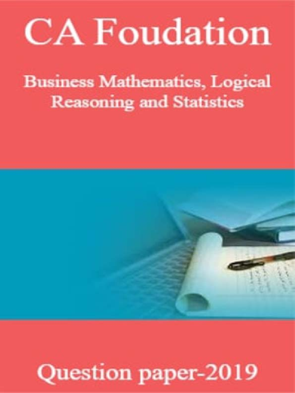 CA Foudation Business Mathematics Logical Reasoning and StatisticsQuestion paper-2019 - Page 1