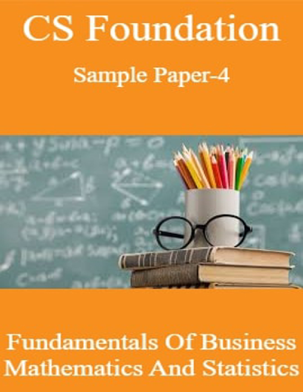 CS Foundation Sample Paper-4 Fundamentals Of Business Mathematics And Statistics - Page 1
