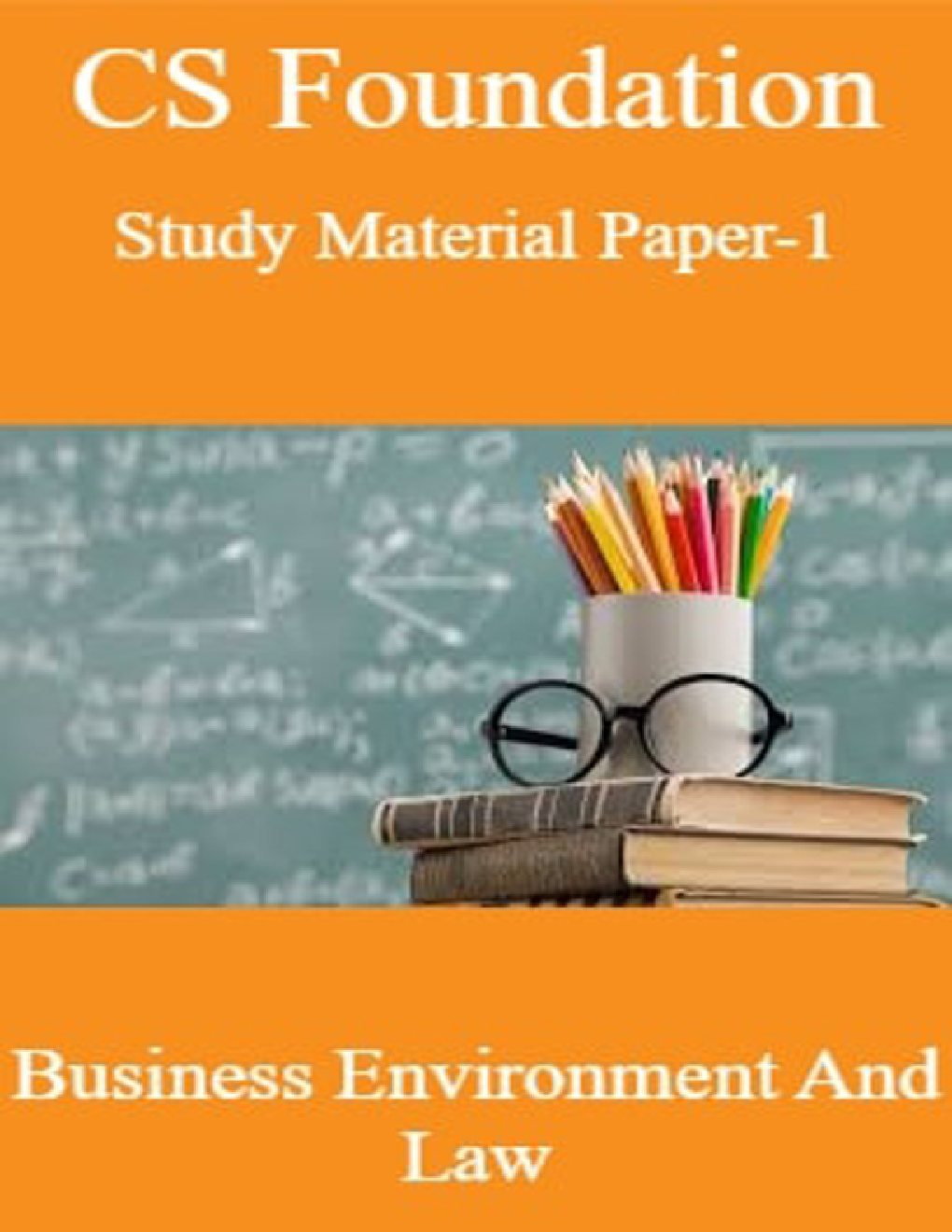 CS Foundation Study Material Paper-1 Business Environment And Law - Page 1