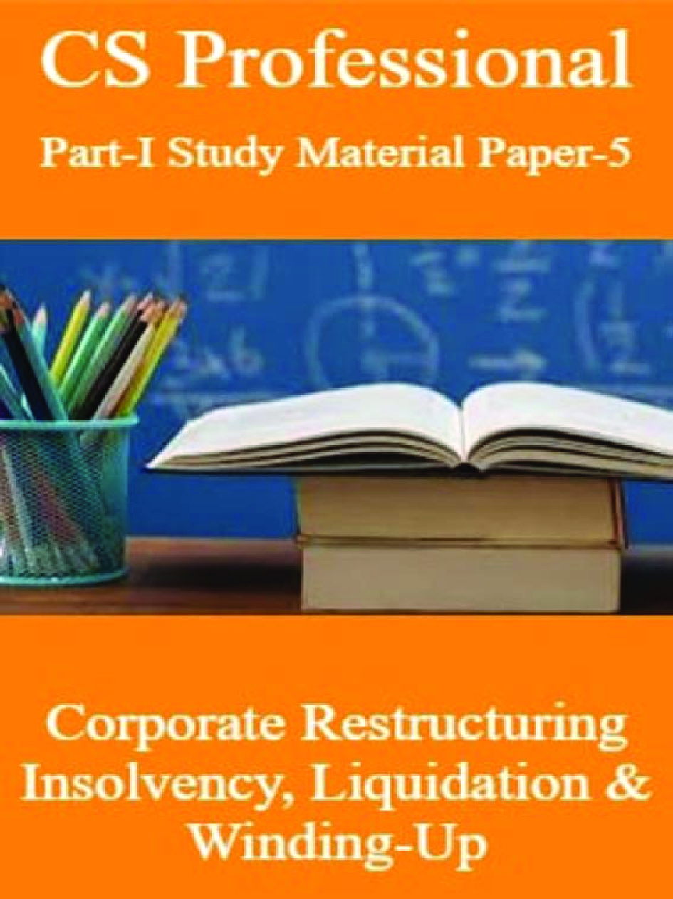 CS Professional Part-I Study Material Paper-5 Corporate Restructuring Insolvency, Liquidation & Winding-Up - Page 1
