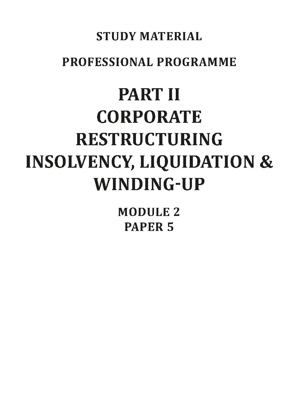 CS Professional Part-II Study Material Paper-5 Corporate Restructuring Insolvency, Liquidation & Winding-Up - Page 2