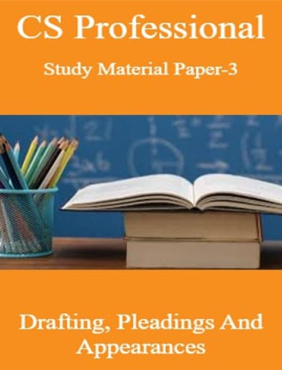 CS Professional Study Material Paper-3 Drafting, Pleadings And Appearances - Page 1