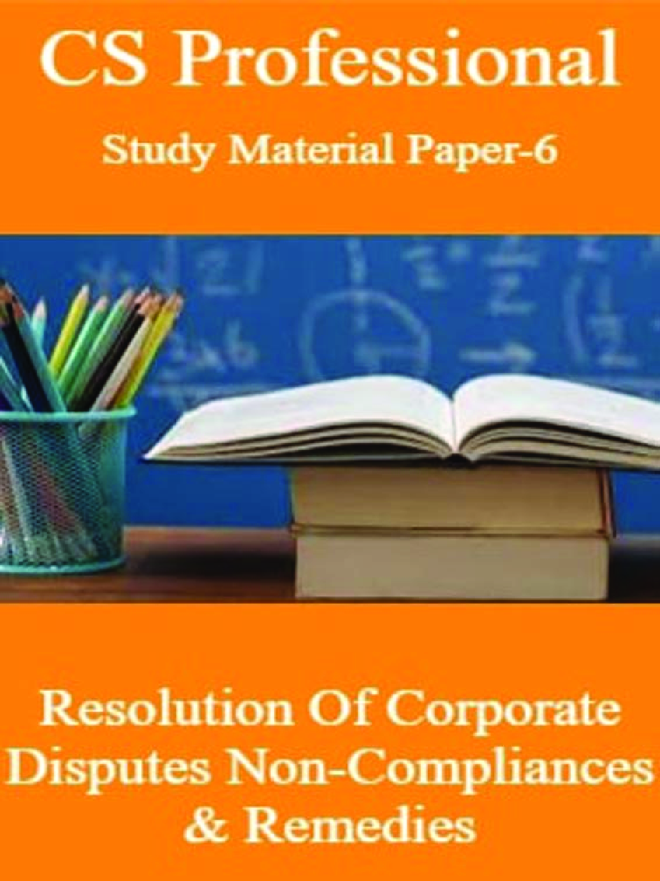 CS Professional Study Material Paper-6 Resolution Of Corporate Disputes Non-Compliances & Remedies - Page 1