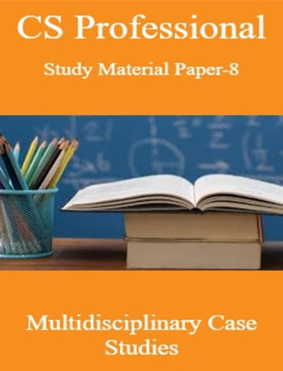 CS Professional Study Material Paper-8 Multidisciplinary Case Studies - Page 1