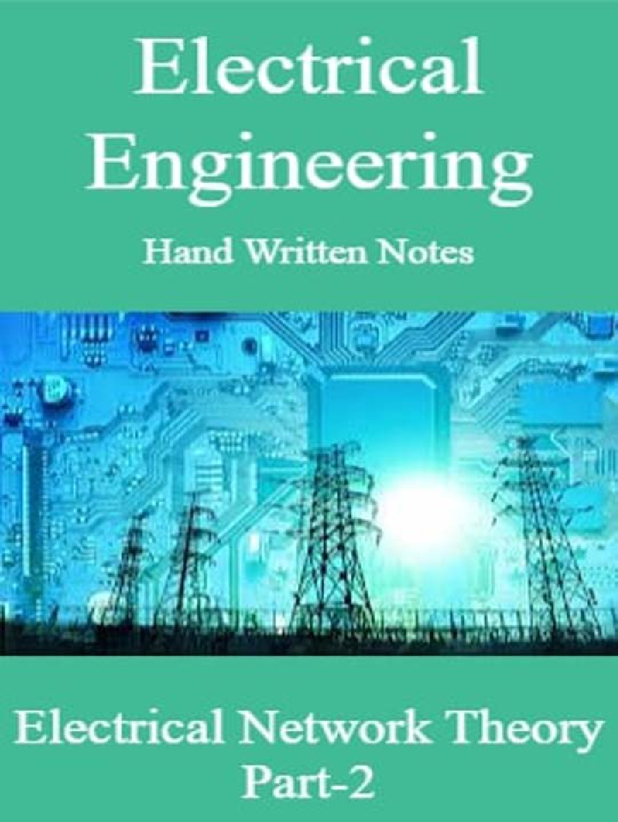 Electrical Engineering Hand Written Notes Electrical Network Theory Part-2 - Page 1