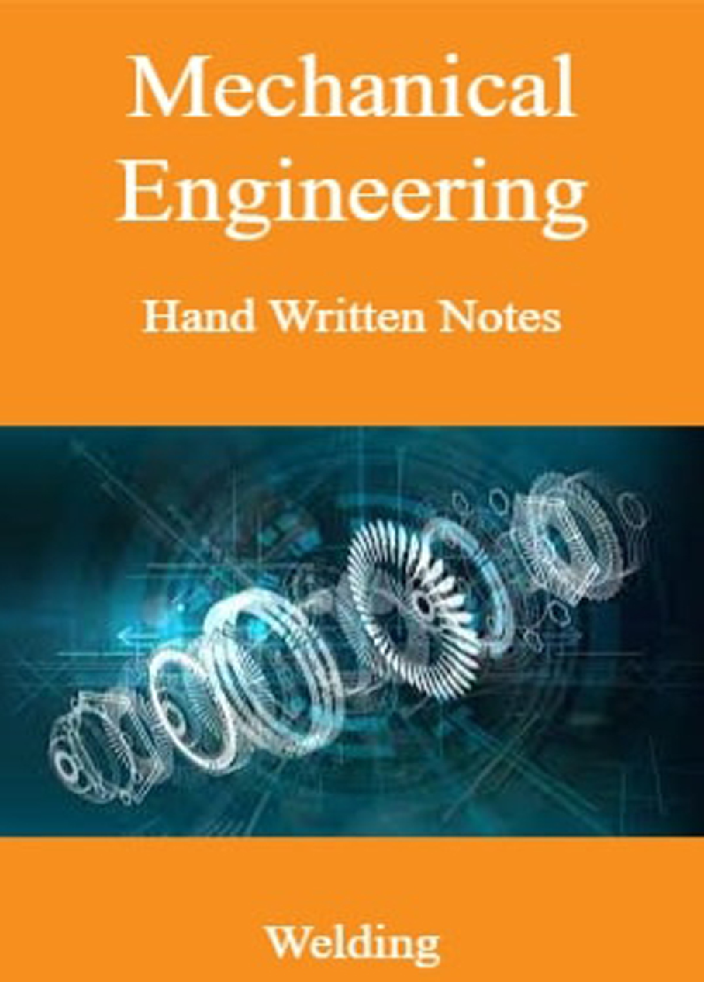 Mechanical Engineering Hand Written Notes Welding - Page 1