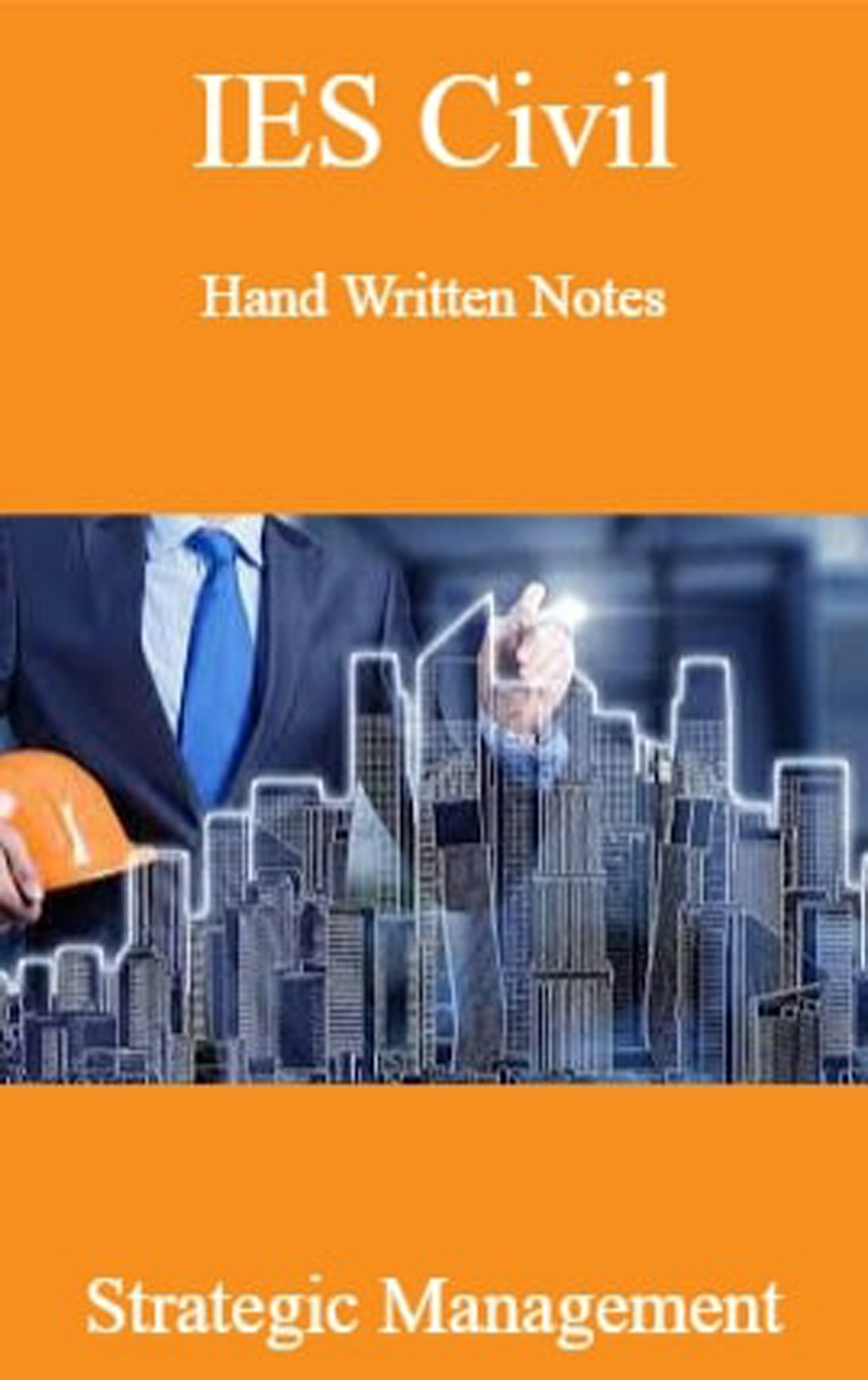 IES Civil Hand Written Notes Strategic Management - Page 1