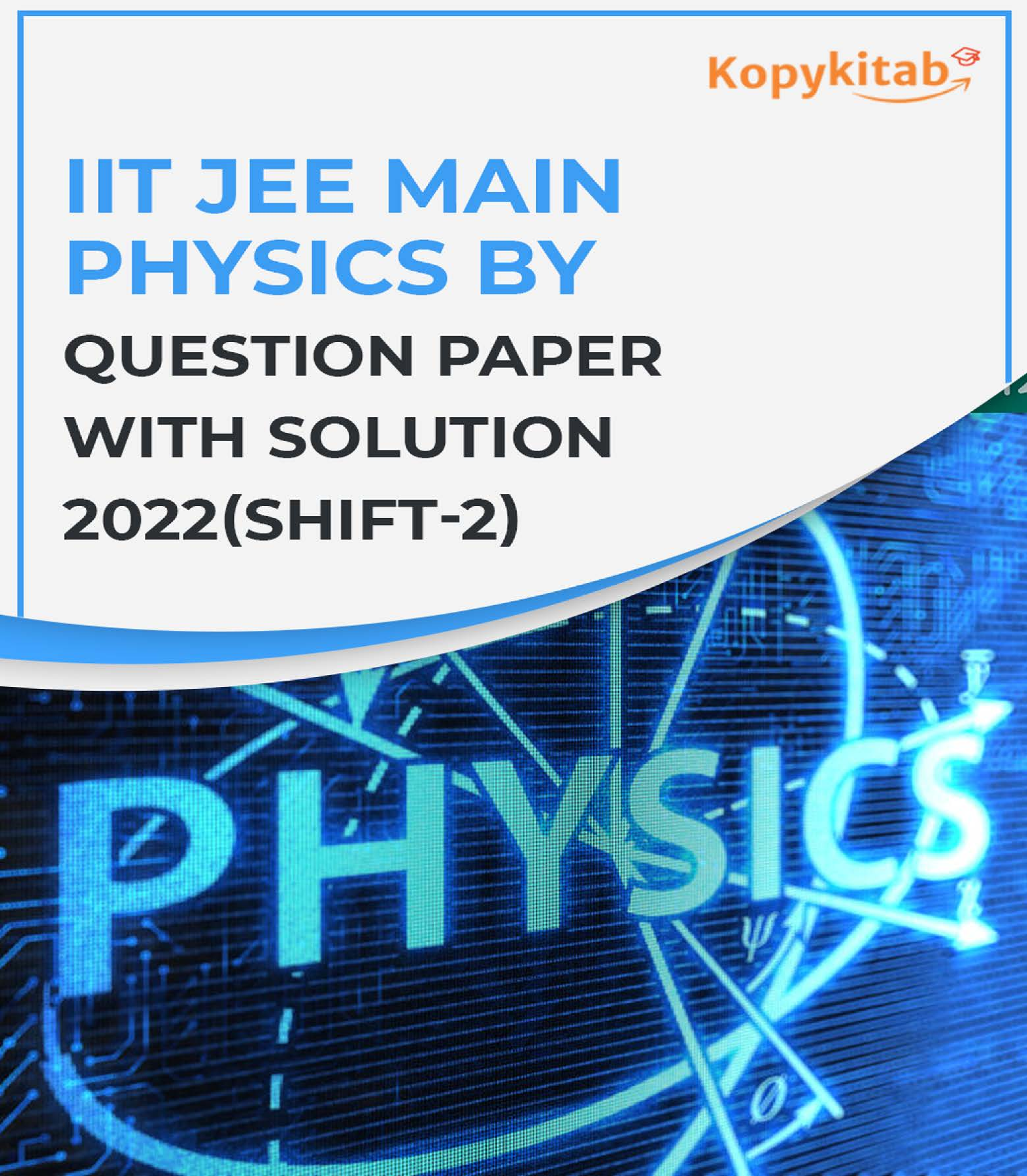 IIT JEE Main Physics Question Paper With Solution 2022 (Shift-2) - Page 1