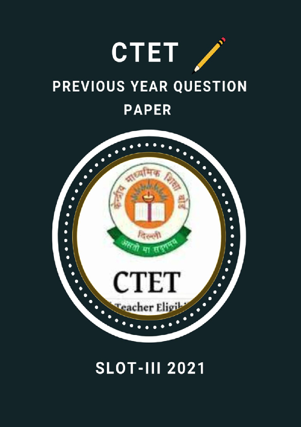 CTET Previous Year Question Paper Slot-III 2021 - Page 1