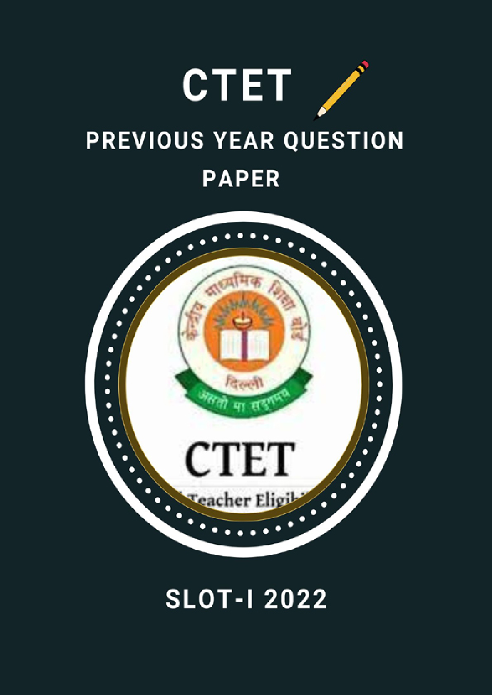 CTET Previous Year Question Paper Slot-I 2022 - Page 1