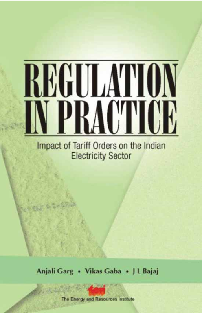 Regulation in Practice : Impact Of Tariff Orders On The Indian Electricity Sector - Page 1