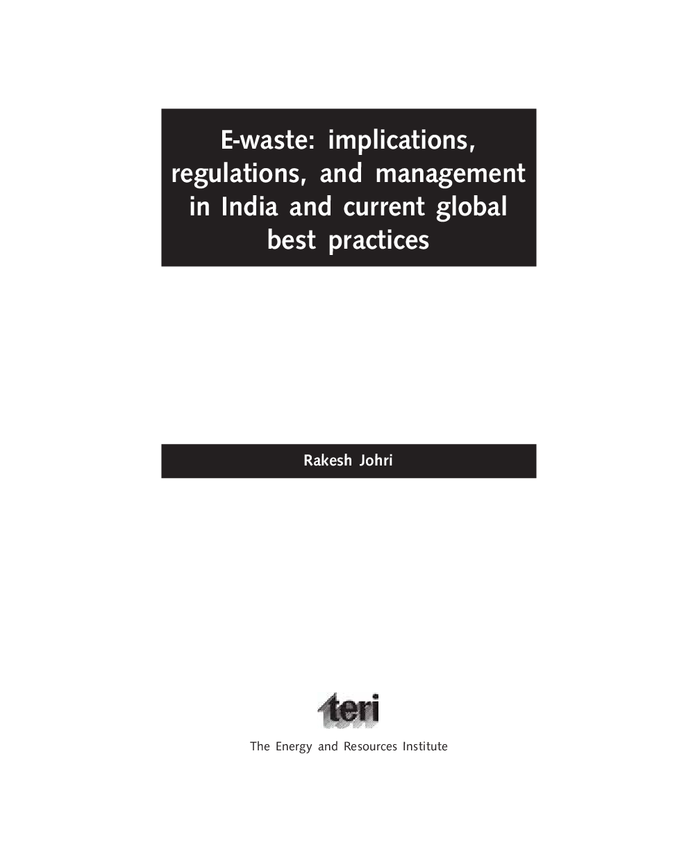 E-Waste : Implications, Regulations, And Management In India And Current Global Best Practices - Page 3