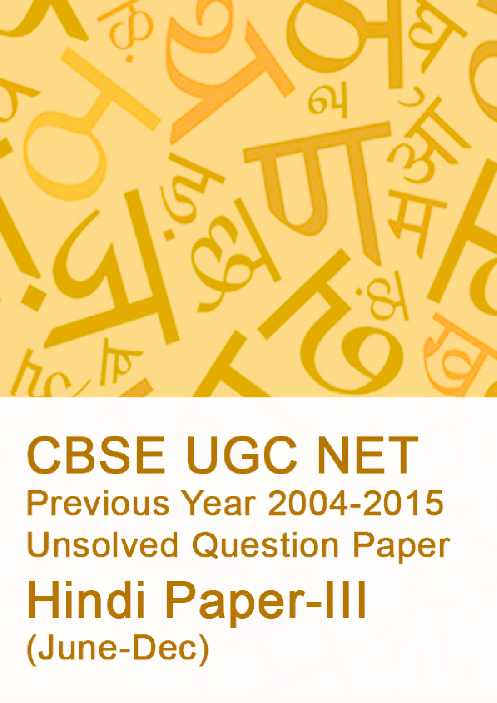 CBSE UGC NET Previous Year 2004-2015 Unsolved Question Paper Hindi Paper-III (June-Dec)  - Page 1