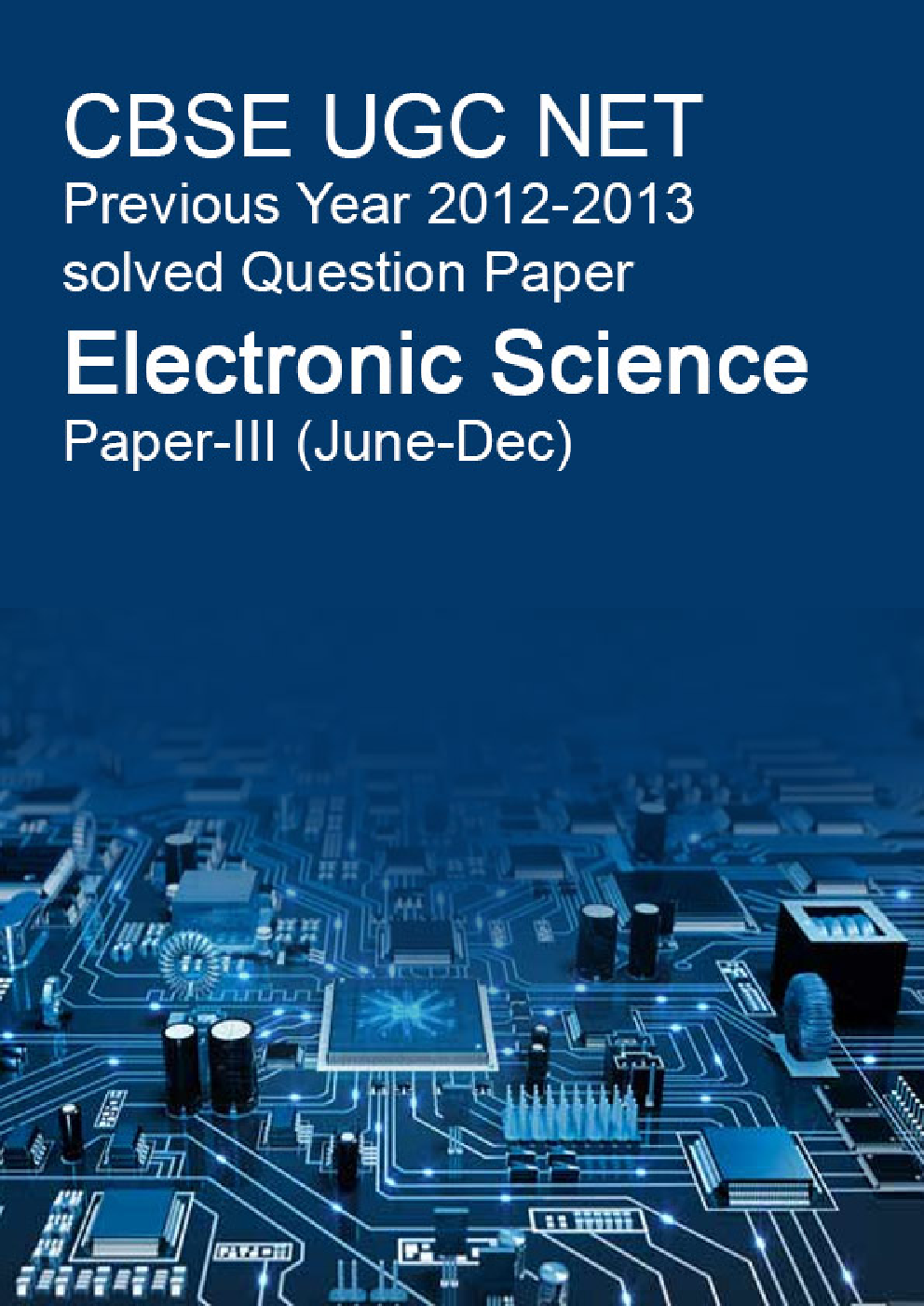 CBSE UGC NET Previous Year 2012-2013 Solved Question Paper Electronic Science Paper-III - Page 1