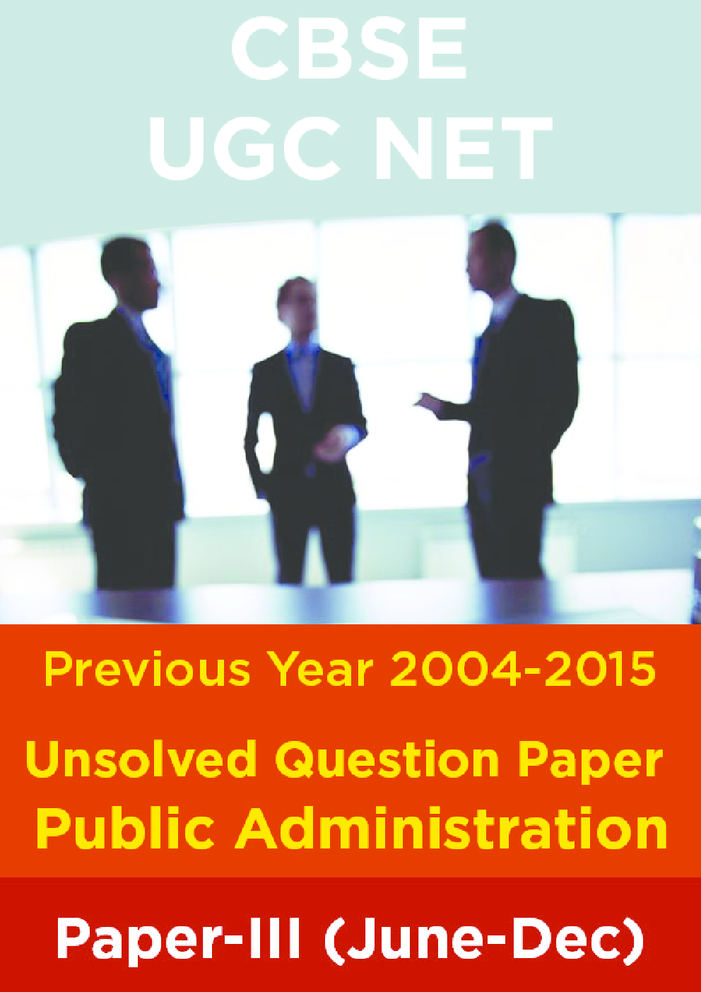 CBSE UGC NET Previous Year 2004-15 Unsolved Question Public Administration Paper-III(June-Dec) - Page 1